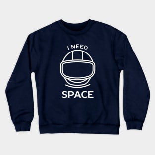 I need space introvert t-shirt Crewneck Sweatshirt